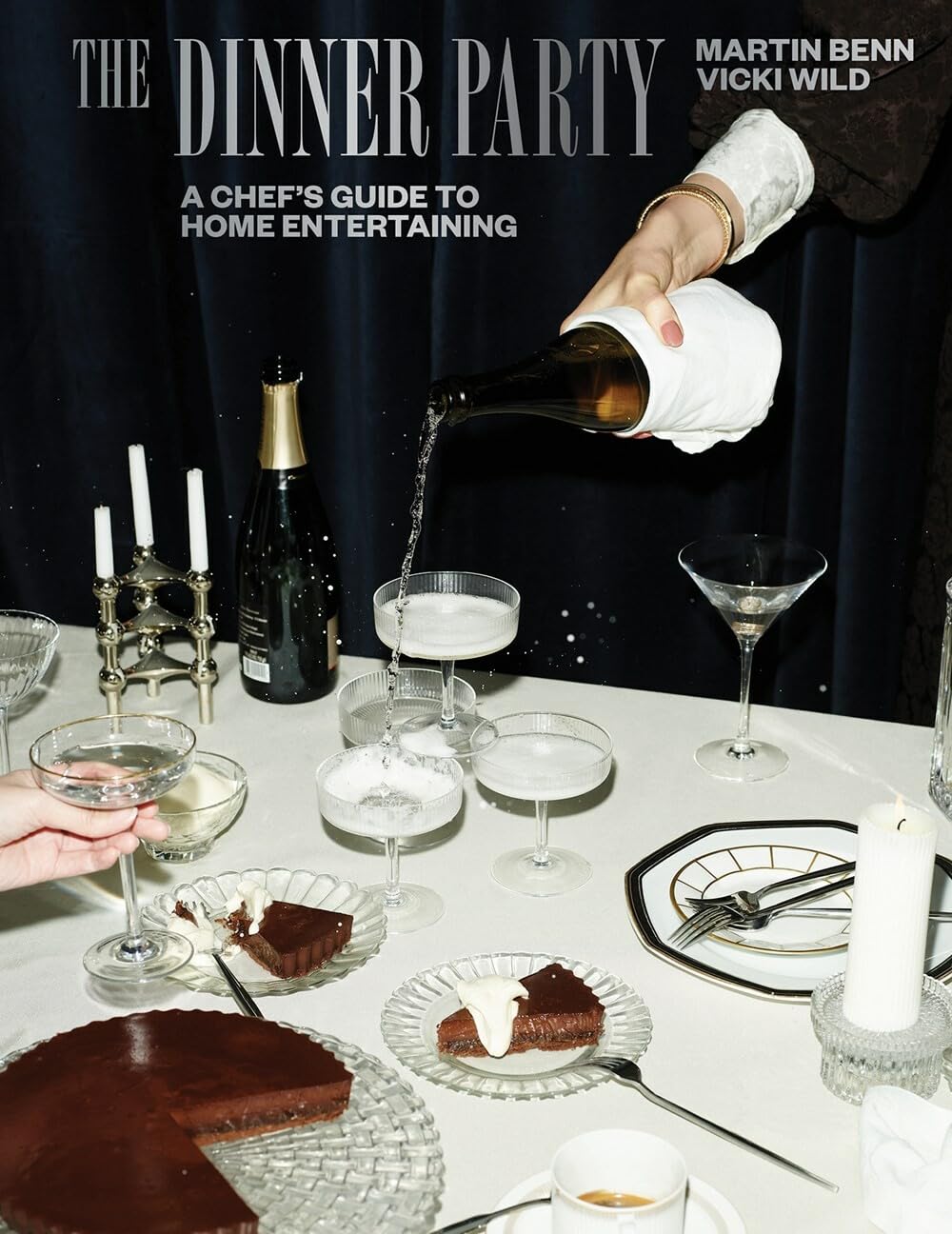 The Dinner Party: A Chef&#39;s Guide to Home Entertaining